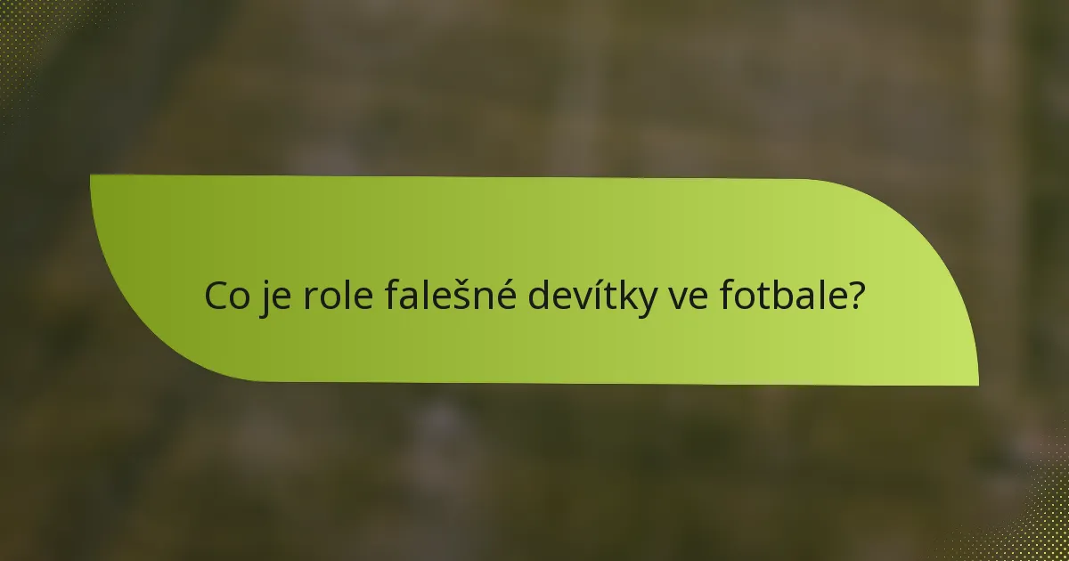 Co je role falešné devítky ve fotbale?